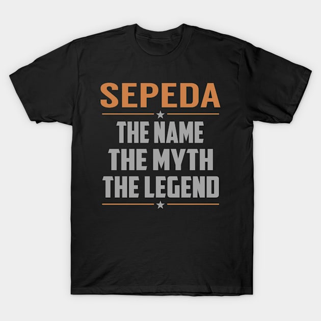 SEPEDA The Name The Myth The Legend T-Shirt by YadiraKauffmannkq
